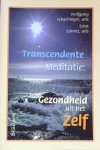 Schachinger, Wolfgang en Schrott, Ernst - Transcendente meditatie (TM): gezondheid uit het Zelf