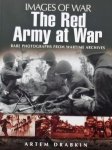 Artem Drabkin. - The Red Army at War / Rare Photographs from Wartime Archives