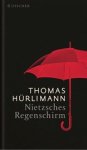 Thomas Hürlimann - Nietzsches Regenschirm