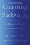 Henry Przybylo 194414 - Counting backwards A doctor's notes on anesthesia