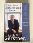 Gerstner,  Louis V. - Who Says Elephants Can’t Dance?Inside IBM’s Historic Turnaround