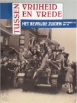 Jan van Oudheusden 232690, Henk Termeer 70627 - Tussen vrijheid en vrede het bevrijde Zuiden, september '44-mei '45