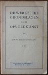 Zeijlmans van Emmichoven F W - De werkelijke grondslagen van de opvoedkunst Twee voordrachten 30 juni en 1 juli 1945