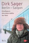 Sager, Dirk - Berlin-Saigon: Eine Reise in die andere Hälfte der Welt