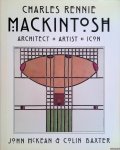 McKean, John & Colin Baxter - Charles Rennie Mackintosh: Architect, Artist, Icon