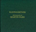 PARR, Martin - Ralph GOERTZ [Ed.] - Kleingärtner photographs by Martin Parr - [New].