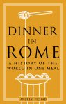 Andreas Viestad - Dinner in Rome A history of the world in one meal