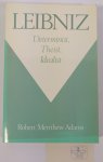 LEIBNIZ, G.W., ADAMS, R.M. - Leibniz. Determinist, theist, idealist.
