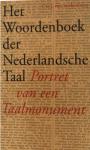 Sterkenburg, P.G.J. van - Het woordenboek der Nederlandsche Taal - Portret van een Taalmonument.