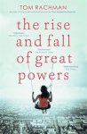 Tom Rachman - The Rise and Fall of Great Powers