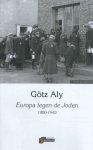 Götz Aly - Aly, Götz-Europa tegen de Joden