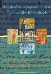 Wim van Drimmelen & Ad Leerintveld - Honderd hoogtepunten uit de Koninklijke Bibliotheek - A hundred highlights from the Koninklijke Bibliotheek