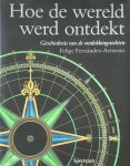 F. Fernandez-armesto - Hoe de wereld werd ontdekt geschiedenis van de ontdekkingstochten