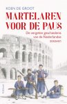 Koen de Groot - Martelaren Voor De Paus