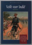 Bossenbroek, Martin Philip - Volk voor Indie : de werving van Europese militairen voor de Nederlandse koloniale dienst 1814-1909