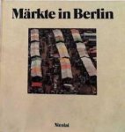Diverse auteurs - Märkte in Berlin. Texte und Fotos