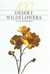 Bowers, Janice Emily - 100 desert wildflowers of the Soutwest