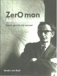 SCHOONHOVEN - Sandra van BEEK - ZerOman Jan J. Schoonhoven - Dutch artist & civil servant. [New].