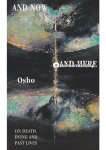 Bhagwan Shree Rajneesh,Osho - And Now and Here