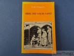 Hugaerts, Frans. - Heel dit valse land. Of hoe de Franse hofdichter Eustache Deschamp Vlaanderen zag in de laatste jaren van de veertiende eeuw.