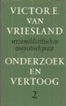 Vriesland, Victor E. van - Verzameld critisch en essayistisch proza - Onderzoek en vertoog 2