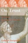 Gabriel Josipovici 175604 - On Trust
