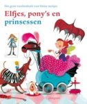 Nannie Kuiper ; Jet Boeke ; Angela Dol ; Annie M.G. Schmidt - Elfjes, pony's en prinsessen