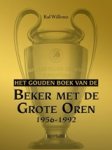 Raf Willems - Het gouden boek van de Beker met de Grote Oren 1956-1992