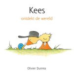 Olivier Dunrea - Kees ontdekt de wereld / Gonnie & vriendjes