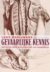 L. Kooijmans - Gevaarlijke kennis - Inzicht en angst in de dagen van Jan Swammerdam