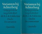Achterberg - Fokkema, R.L.K. (Uitgegeven door). - Varianten bij Achterberg. Deel I: De Varianten, Deel II: De Commentaar