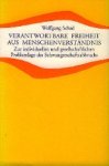 Schad, Wolfgang. - Verantwortbare Freiheit aus Menschenverstandnis.