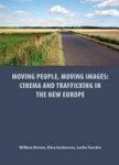William Brown, Dina Iordanova, Leshu Torchin - Moving People, Moving Images