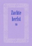 ZWANENBURG, FROUWKJE - Zachte herfst [een bundeling van 10 haiku s over een lieve en markante moeder die langzaam dementeert en tenslotte sterft]