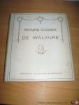 WAGNER, Richard - De Walkure, eerste dag van den trilogie De Ring van den Neveling. Metrische vertaling van Willem Kloos WAGNER, Richard - De Walkure, eerste dag van den trilogie De Ring van den Neveling. Metrische vertaling van Willem Kloos