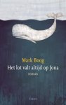 Mark Boog - Het lot valt altijd op Jona