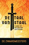 Floris & Willem van Oostvoorn - De Taal van Staal (deel 1) Het boek der boeken over Het Zwaard der Zwaarden