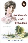 Schippers, W. - HET VEERHUIS EN DE ROZENDONK (nieuw)