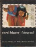 VRIES, HAN DE (samenstelling en vormgeving) - Carel Blazer. Fotograaf. Ander land