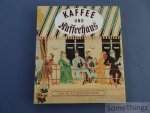 Ulla Heise. - Kaffee und Kaffeehaus Eine Kulturgeschichte.