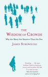 James Surowiecki - The Wisdom Of Crowds Why the Many are Smarter than the Few and How Collective Wisdom Shapes Business, Economics, Society and Nations