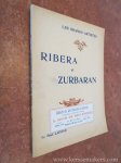 LAFOND, PAUL. - Ribera et Zurbaran. Biographies critiques. Illustrées de vingt-quatre reproductions hors texte.