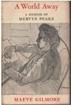 Gilmore, Maeve - A World Away, a Memoir of Mervyn Peake
