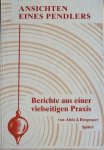 Bregenzer, Alois J. - ANSICHTEN EINES PENDLERS. Berichte über eine vielseitige Pendelpraxis, zusammengefasst und geordnet in neun Themenabschnitten. Bregenzer, Alois J. - ANSICHTEN EINES PENDLERS. Berichte über eine vielseitige Pendelpraxis, zusammengefasst und geordnet in neun Themenabschnitten.
