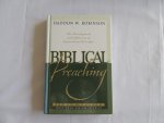 Robinson, Haddon W. - Biblical Preaching. The development and delivery of expository messages.
