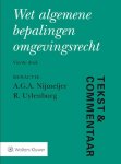 A.G.A. Nijmeijer, R. Uylenburg - Tekst & Commentaar  -   Wet algemene bepalingen omgevingsrecht