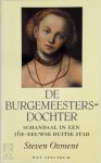 Steven Ozment 68150 - De burgemeestersdochter Schandaal in een 16-eeuwse Duitse stad