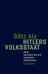 Götz Aly 53221 - Hitlers Volksstaat Raub, Rassenkrieg und nationaler Sozialismus
