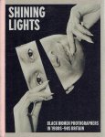 GREGORY, Joy [Ed.] - Shining Lights - Black Women Photographers 1n 1980s-'90s Britain.