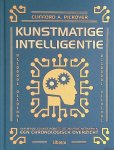 Pickover, Clifford A. - Kunstmatige intelligentie. Van middeleeuwse robots tot neurale netwerken: een chronologisch overzicht